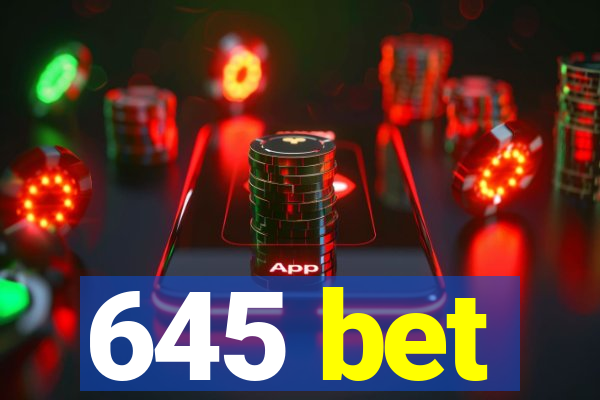 645 bet
